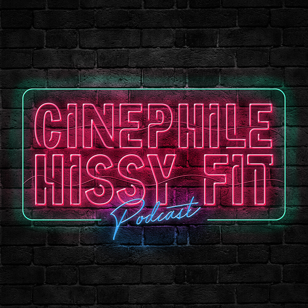 Episode 198 of “The Cinephile Hissy Fit” Podcast — Every Movie Has a Lesson